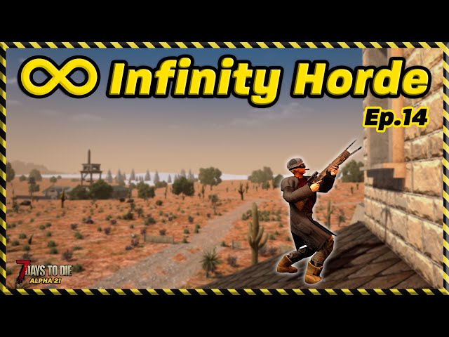 Infinity Horde: Ep.14 - STEALTH Clear! (7 Days to Die)