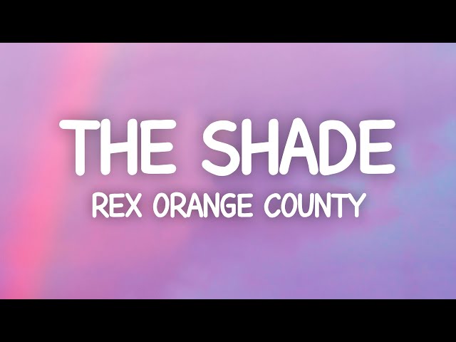 Rex Orange County - The Shade (Lyrics)
