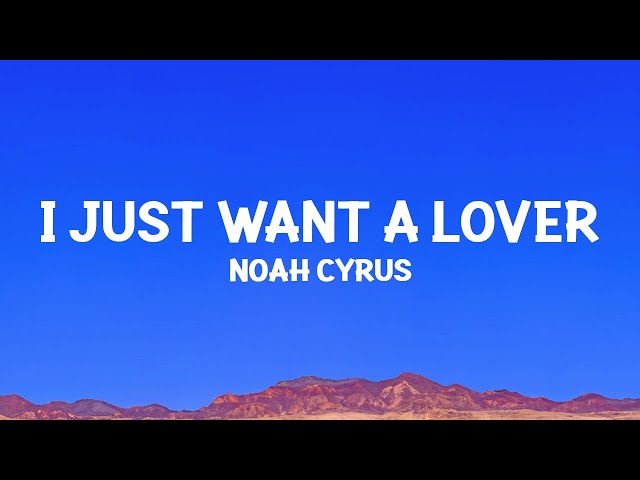 @noahcyrus - I Just Want a Lover (Lyrics)