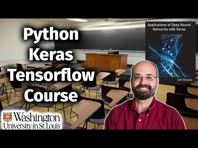 Learn Deep Learning with Python, Keras and TensorFlow, WashU Applications of Deep Neural Networks
