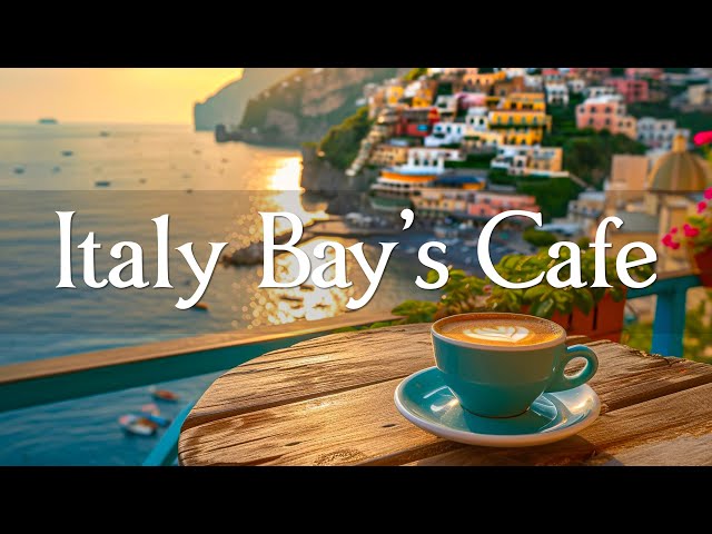 Italy Bay's Cafe ☕ Smooth Jazz & Bossa Nova Blend For Relaxing, Studying & Working