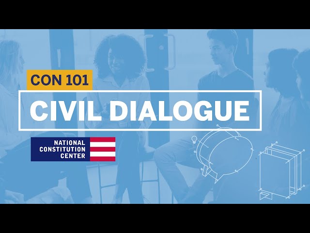 Why Have Civil Dialogue? | Constitution 101