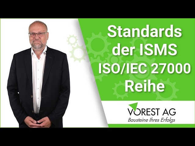 Die Standards der ISMS ISO IEC 27000 Reihe im Überblick
