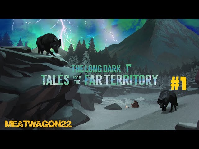 The Long Dark DLC Tales from the Far Territory Part 1