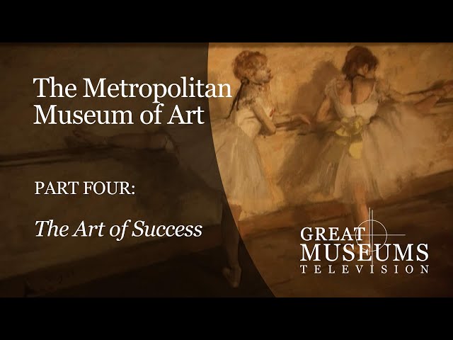 The Metropolitan Museum of Art in NYC: Part 4, “The Art of Success”