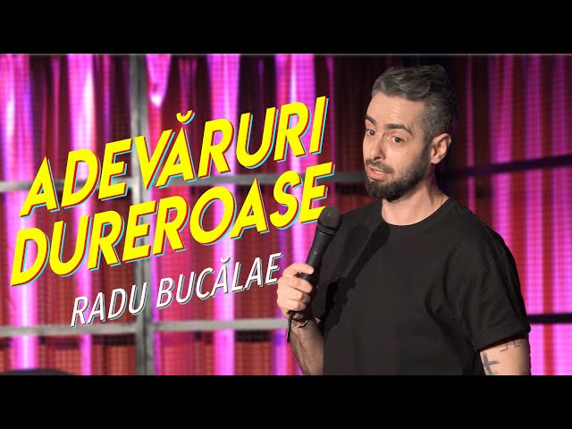 Radu Bucălae - Adevăruri dureroase | Stand Up Comedy