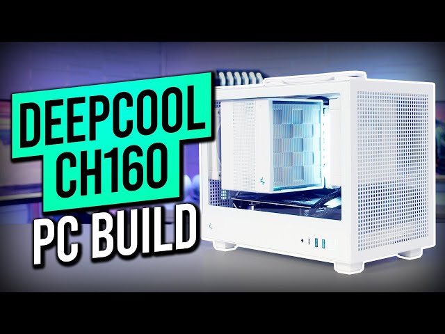 DeepCool CH160 Build