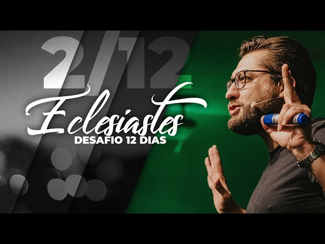 Lives Eclesiastes - Desafio 12 dias - 2/12
