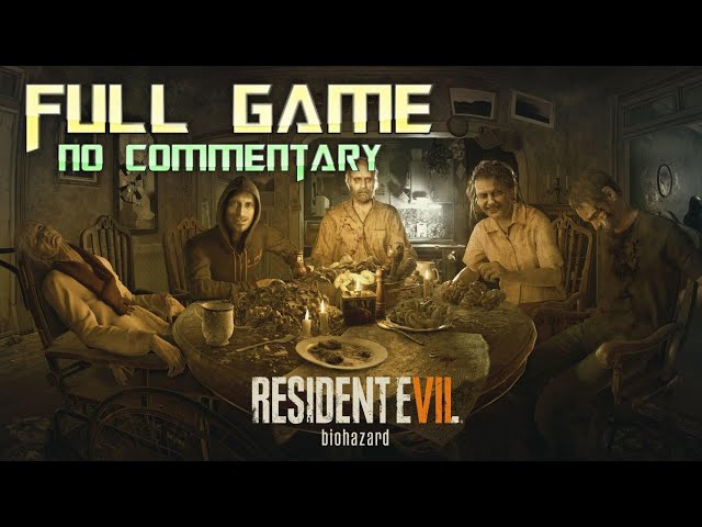 Resident Evil 7 | Full Game Walkthrough | No Commentary