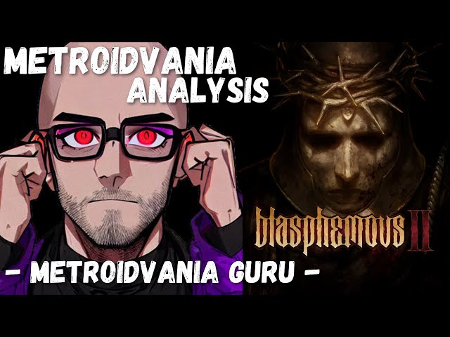 Blasphemous 2 - Metroidvania Analysis
