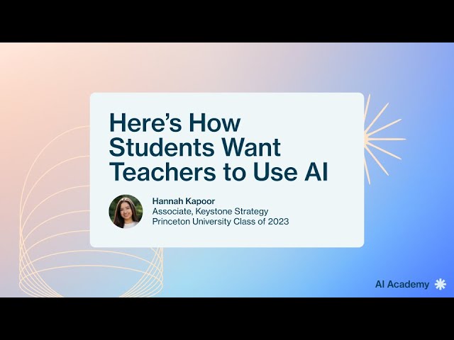 Here's How Students Want Teachers to Use AI | Hannah Kapoor
