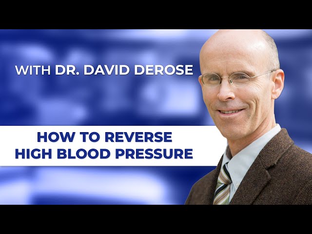 Reversing High Blood Pressure in 30 Days with Dr. David DeRose