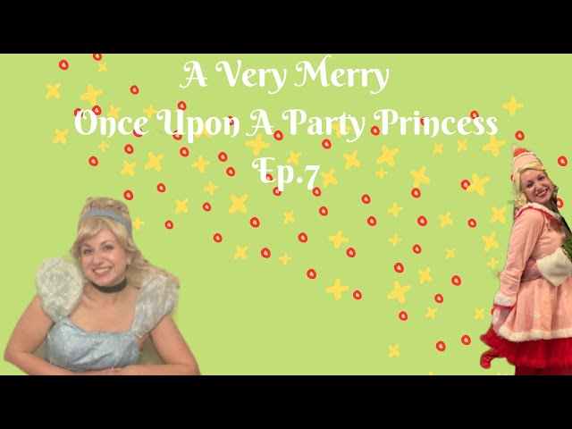 A Very Merry Once Upon A Party Princess Episode 7! (alpacas, firetrucks, deer, and more!)