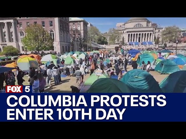 Columbia protests enter 10th day