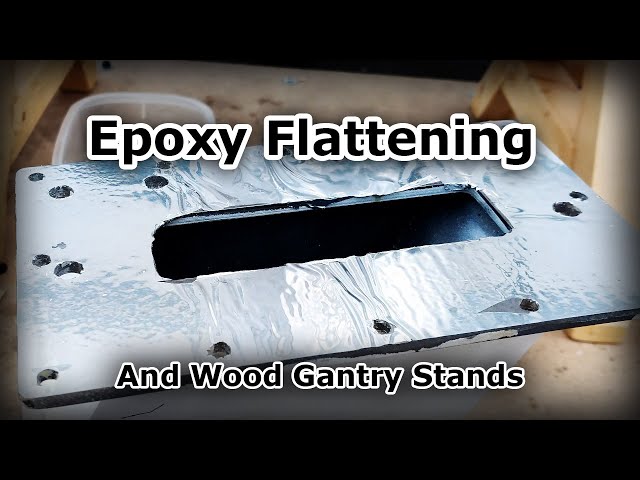 CNC machine update: Epoxy flattening gantry risers and wood gantry stands.