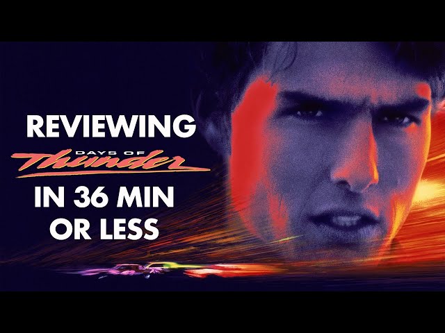 Days of Thunder: A Movie Review in Under 36 Min