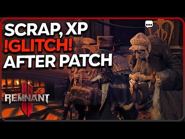 Unlimited Scrap, XP Farm Glitch After Patch in Remnant 2