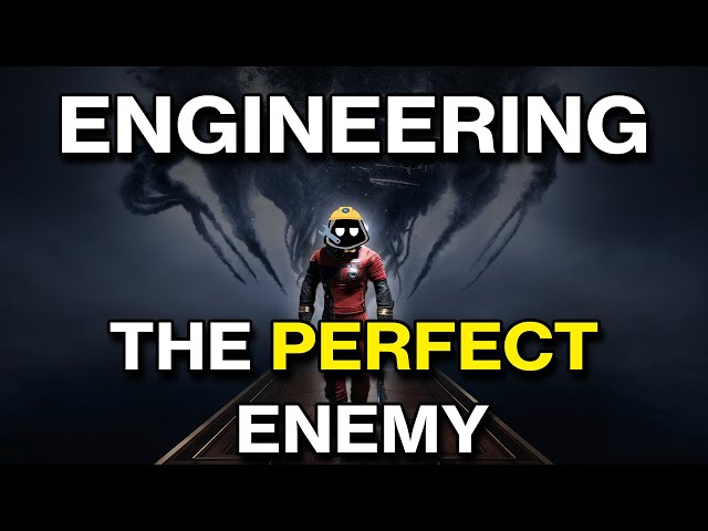 Engineering The Perfect Enemy