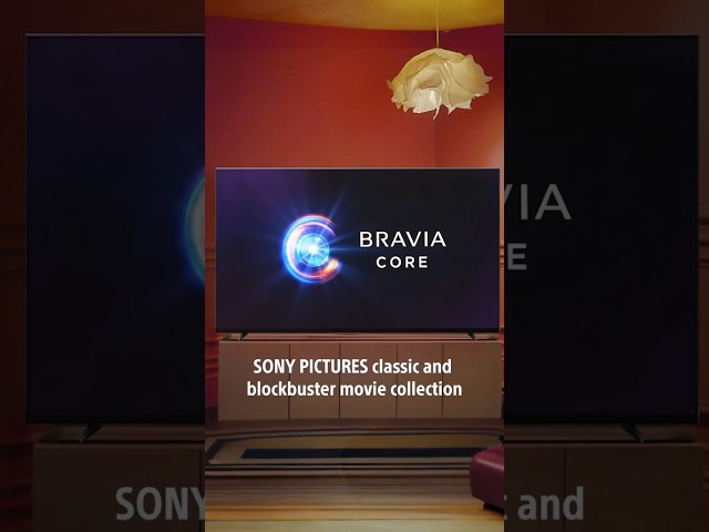 Sony BRAVIA XR TVs: Cinema at Home with BRAVIA Core! #MadeToEntertain