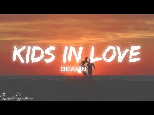 DEAMN - Kids In Love (Lyrics)