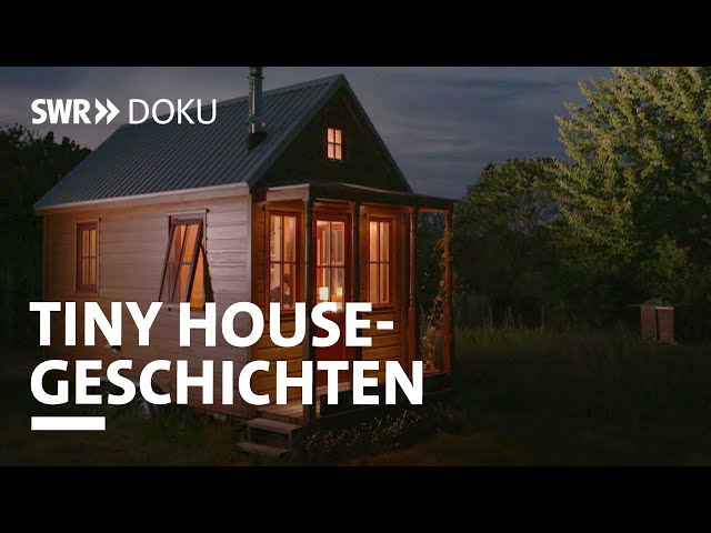 Faszination Tiny House - Leben auf wenigen Quadratmetern | SWR Doku