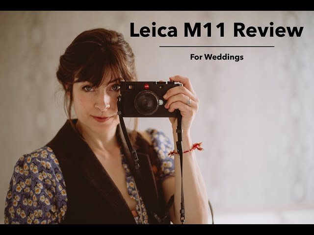 Leica M11 for Wedding Photography - Full Review and Sample Images