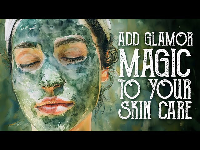 Add Glamour Magic to your Skin Care Routine - Green Goddess Face Mask Recipe - Magical Crafting