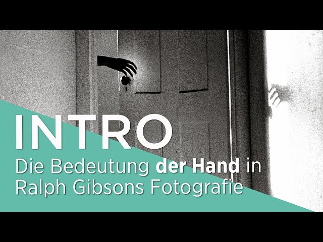 INTRO Die Bedeutung der Hand in Ralph Gibsons Fotografie