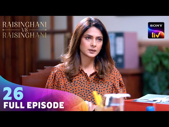 क्या Anushka दे पाएगी Virat को Second Chance? | Raisinghani vs Raisinghani | Ep 26 | Full Episode