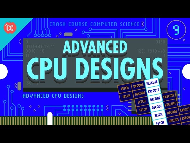 Advanced CPU Designs: Crash Course Computer Science #9