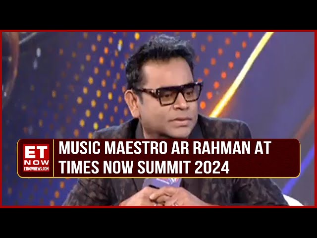 AR Rahman At Times Now Summit 2024 | Indian Music In Global Stage | Navika Kumar