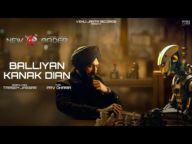 Balliyan Kanak Dian (Lyrical Video) Tarsem Jassar | Pav Dharia | New Order |Latest Punjabi Song 2024
