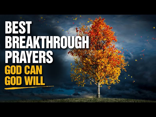 Keep This Playing | The Best Prayers For Supernatural Breakthrough! GOD CAN & HE WILL!