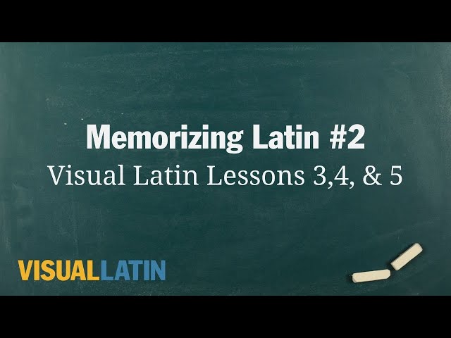 Memorizing Latin #2: Visual Latin Lessons 3,4, & 5