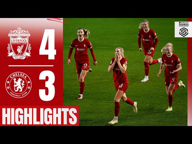 Late Bonner Winner in Seven-Goal THRILLER! Liverpool Women 4-3 Chelsea | Highlights
