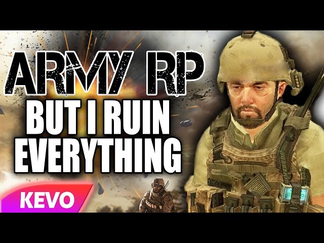 ARMY RP but I ruin everything