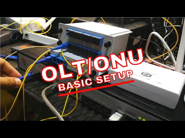 FTTH 101: OLT and ONU Basic Setup [Part 2]