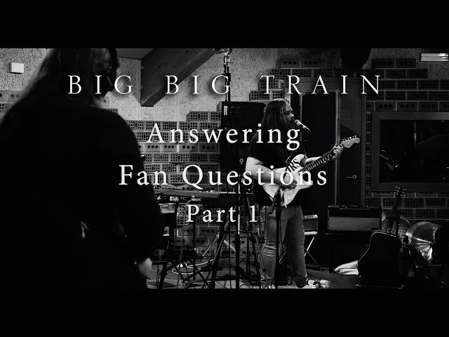Big Big Train answer fan's questions Part 1