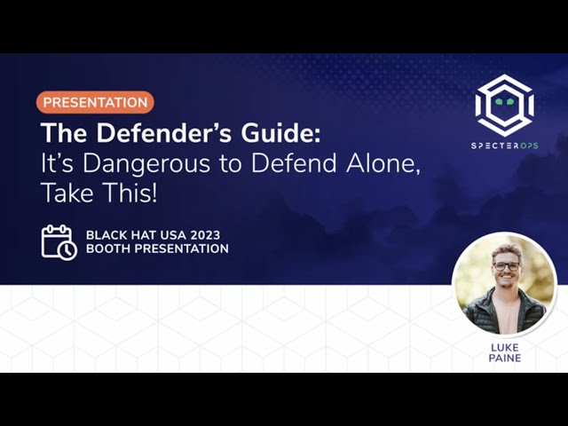 The Defender’s Guide: It’s Dangerous to Defend Alone, Take This! (Black Hat USA 2023 Booth Talk)