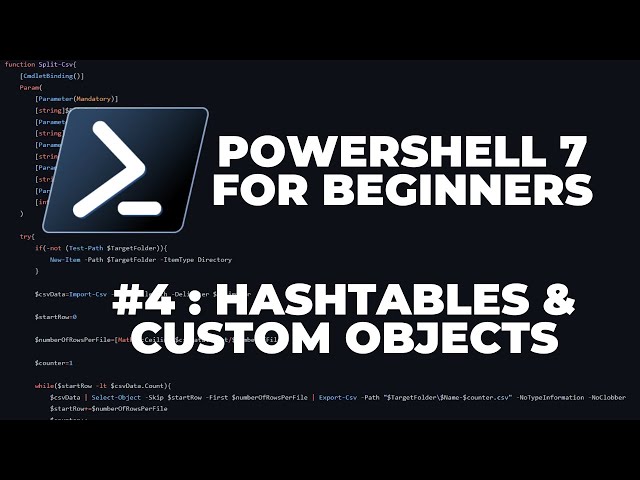 PowerShell 7 Tutorials for Beginners #4 : Hashtables & Custom Objects