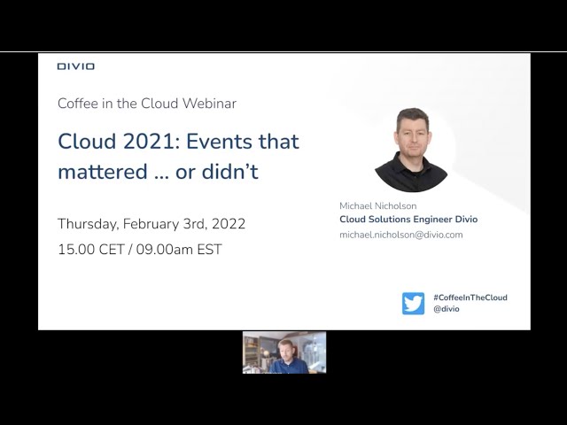 Cloud 2021: Events that Mattered—Or Didn't | Divio's Coffee in the Cloud Webinar #3