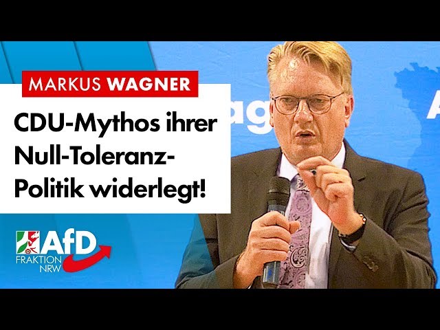 Der CDU-Mythos ihrer Null-Toleranz-Politik – Markus Wagner (AfD)