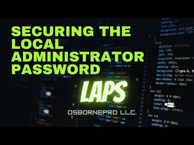 Securing the Local Admin Account (LAPS Password Manger) [Windows Server 2019]