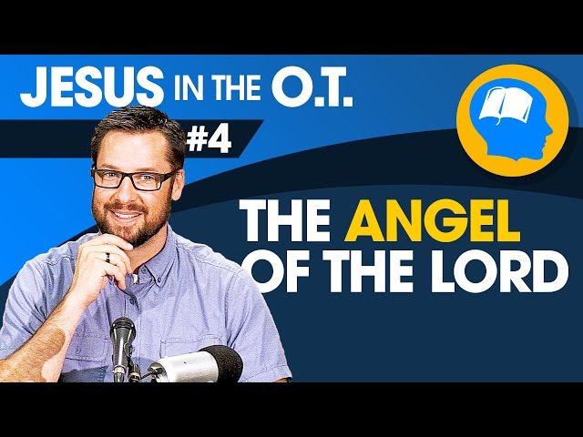 Who Is the Angel of the Lord? How to Find Jesus in the Old Testament pt 4