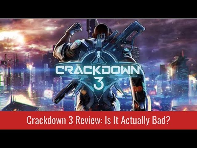 Crackdown 3 Review : Is it Actually Bad?