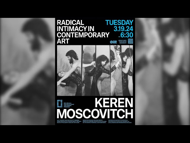 Keren Moscovitch: Radical Intimacy in Contemporary Art
