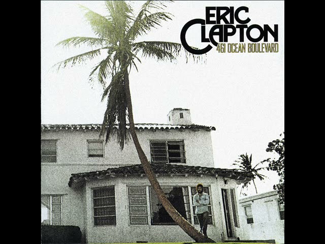 Eric Clapton  1974  461 Ocean Boulevard
