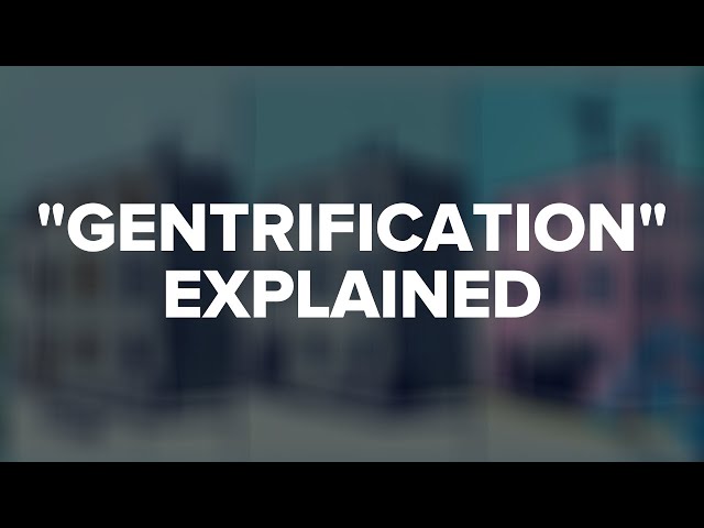 What is "Gentrification"?