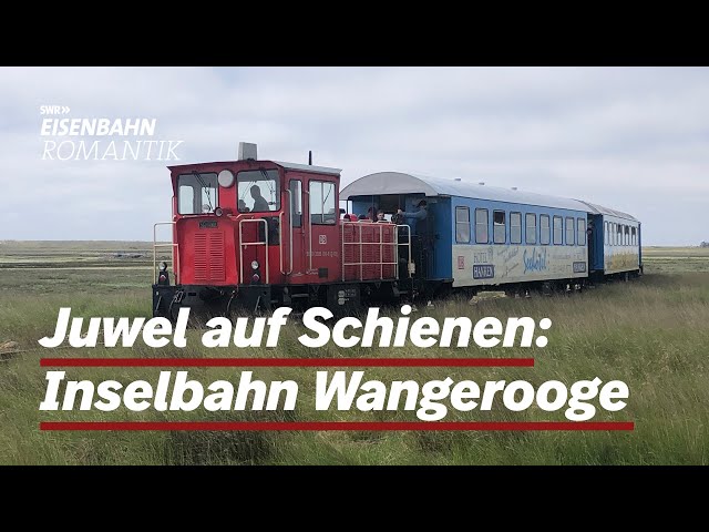 Die Inselbahn Wangerooge - ein schaukelndes Juwel auf Schienen | Eisenbahn-Romantik