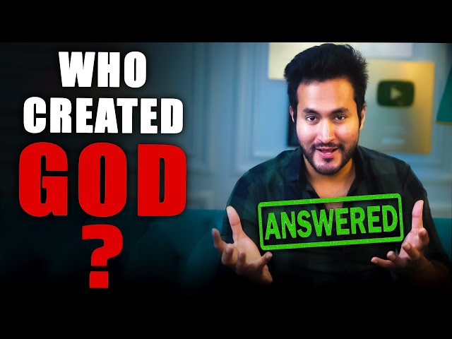 If GOD Created UNIVERSE. Then Who Created GOD? (ANSWERED)